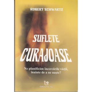 Suflete curajoase - Robert Schwartz