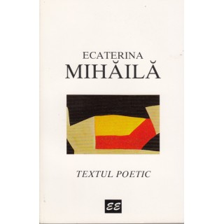 Textul poetic - Ecaterina Mihaila