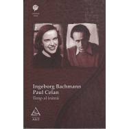 Timp al inimii - Ingeborg Bachmann, Paul Celan