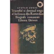 Triumful si destinul tragic al lui Erasm din Rotterdam - Stefan Zweig