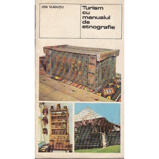 Turism cu manualul de etnografie - Ion Vladutiu