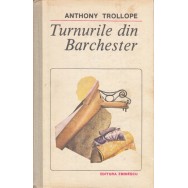 Turnurile din Barchester - Anthony Trollope