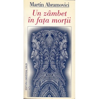 Un zambet in fata mortii - Martin Abramovici