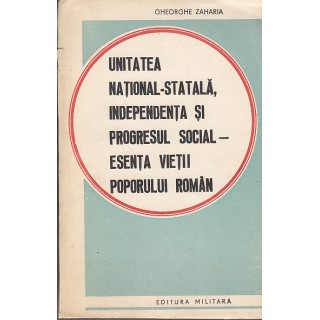 Unitatea national-statala, independenta si progresul social - Gheorghe Zaharia