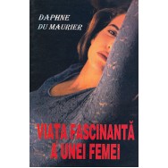 Viata fascinanta a unei femei - Daphne du Maurier