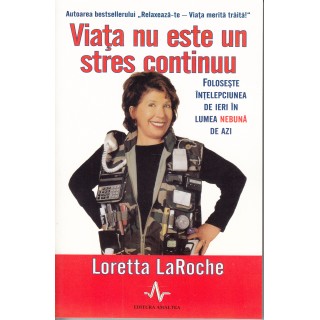 Viata nu este un stres continuu - Loretta Larouche