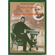 Viata si opera lui Menelas Ghermani, 1834-1899, vol. I - Victor Slavescu