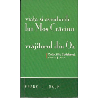 Viata si aventurile lui Mos Craciun, Vrajitorul din Oz - Frank L. Baum