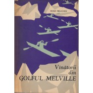Vinatorii din Golful Melville - Peter Freuchen