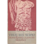 Visul lui Scipio, Istoria Romei ca poveste filosofica - Sergiu Pavel Dan