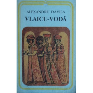 Vlaicu-Voda - Alexandru Davila
