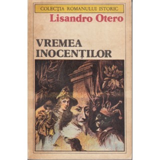 Vremea inocentilor - Lisandro Otero