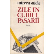 Zile in cuibul pasarii - Mircea Vaida